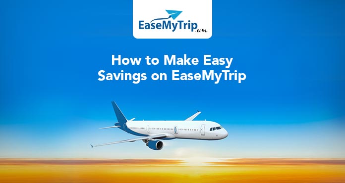 How to Make Easy Savings on EaseMyTrip in 2025