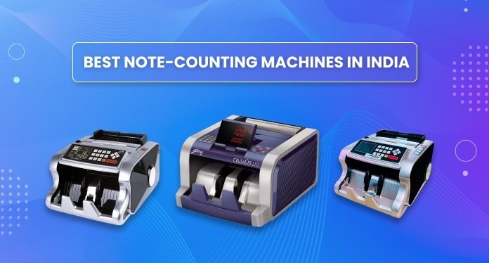 Top 10 Best Note-counting Machines in India