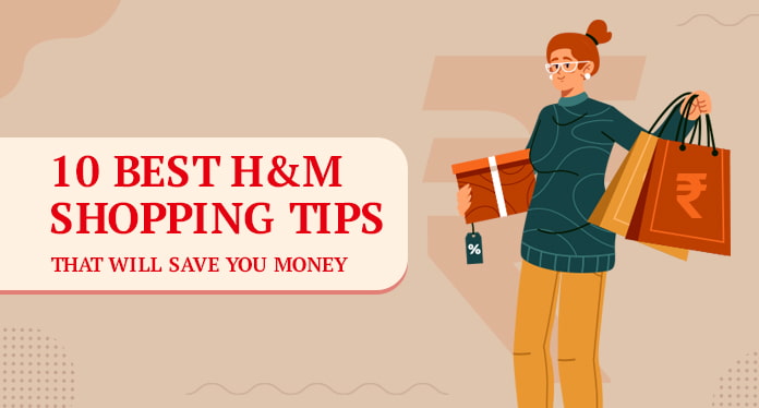 Top 10 H&M Shopping Tips To Save Money