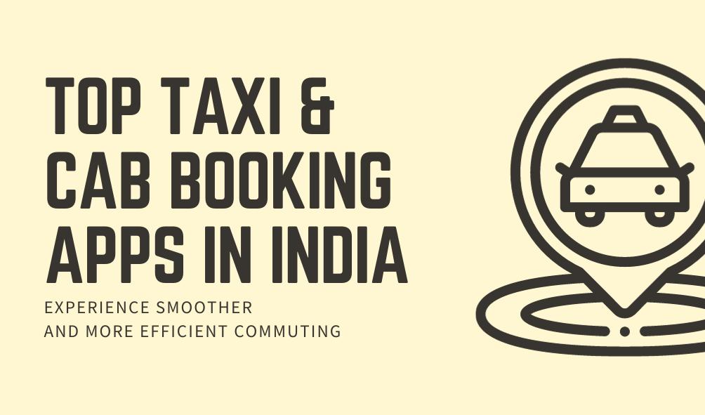 Top 10 Taxi & Cab Booking Apps in India