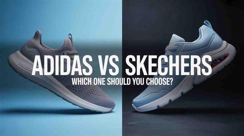 Adidas vs Skechers – Which One Should You Choose?