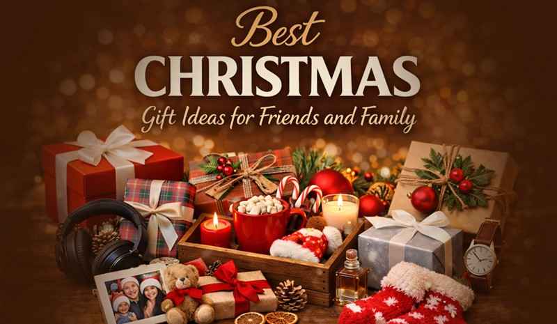 Best Christmas Gift Ideas for Friends and Family
