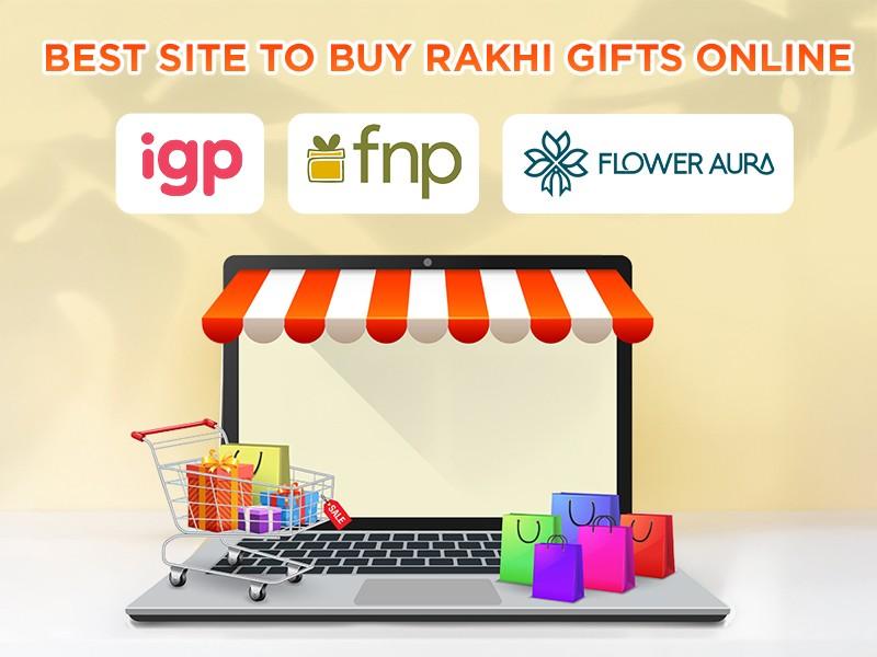 Best Site To Buy Rakhi Gifts Online: IGP Vs FNP Vs FlowerAura