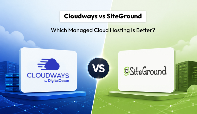 cloudways vs siteground which managed cloud hosting is better
