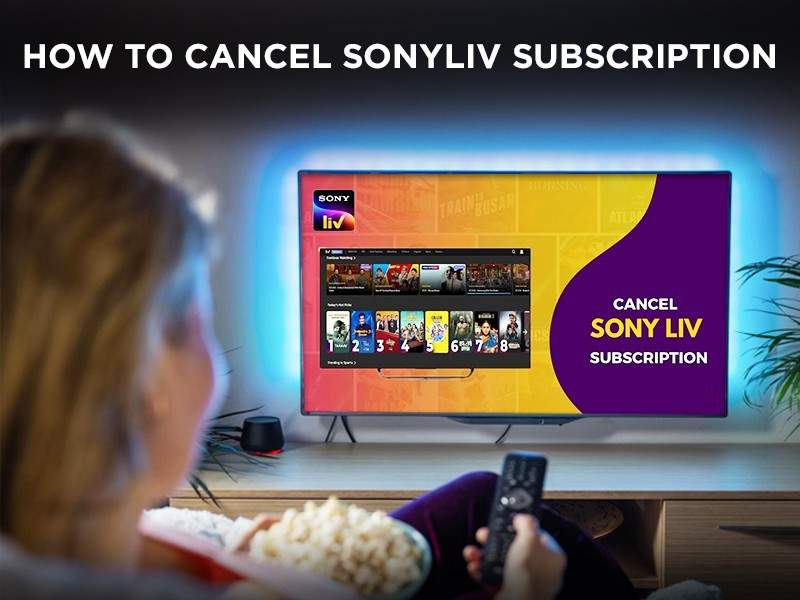 How To Cancel SonyLiv Subscription
