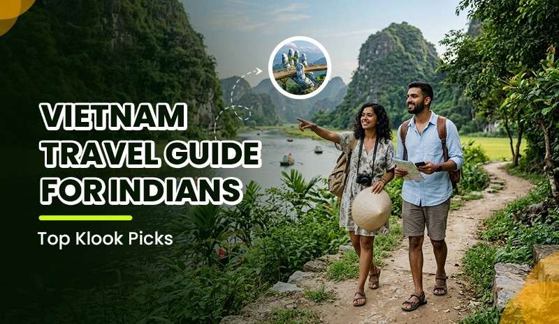vietnam travel guide for indians top klook picks